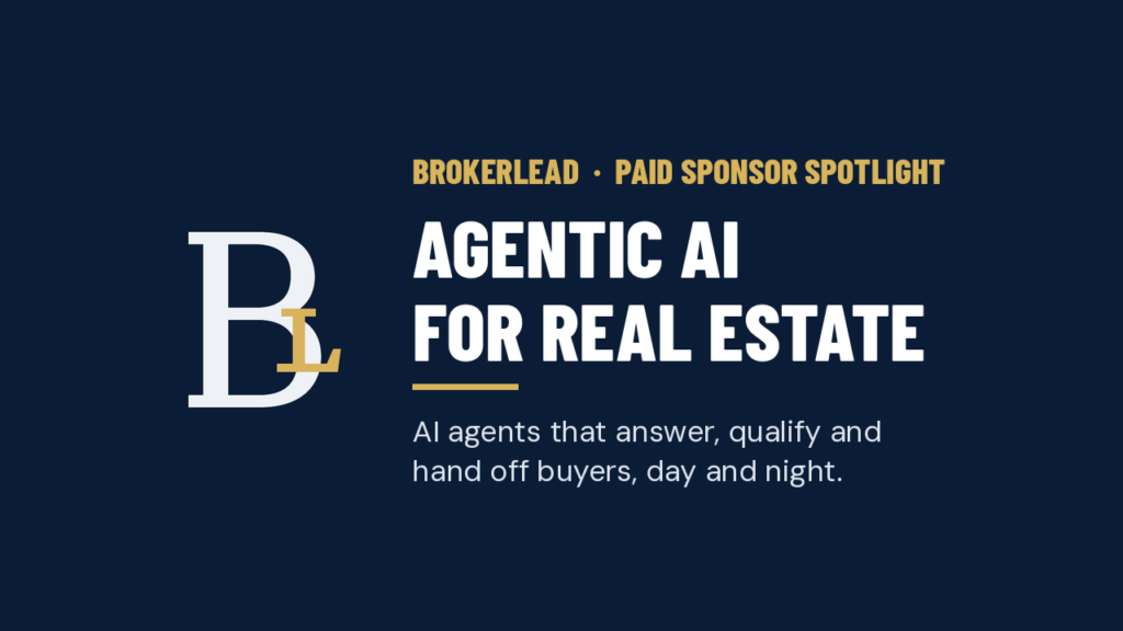 BrokerLEAD agentic AI for real estate, paid sponsor of this HEREChapin Real Estate Spotlight